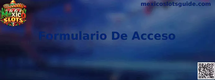 Ejemplo visual relacionado con el Formulario De Acceso de Mexico Slots