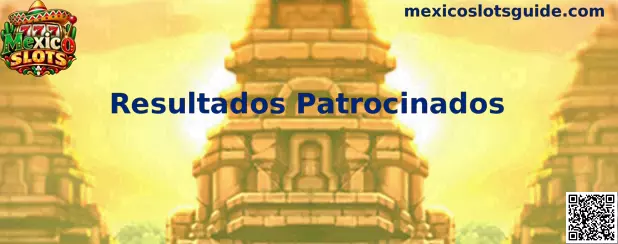 Resultados Patrocinados en Mexico Slots