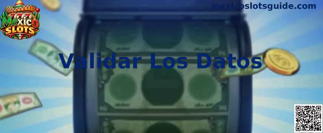 Proceso de Validar Los Datos en la plataforma oficial de Mexico Slots