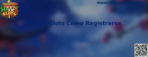 Guía visual sobre el proceso de registro de Mexico Slots