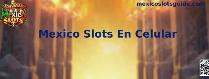 Mexico Slots En Celular experiencia visual y técnica para smartphones