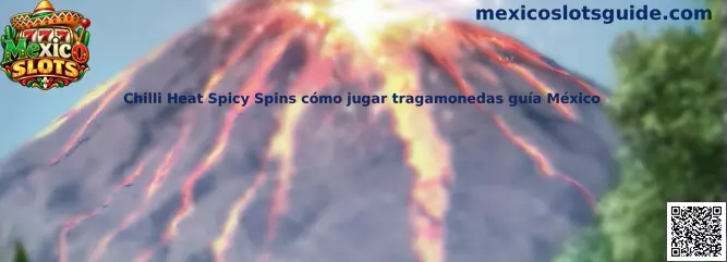 Guía de Chilli Heat Spicy Spins cómo jugar tragamonedas en México