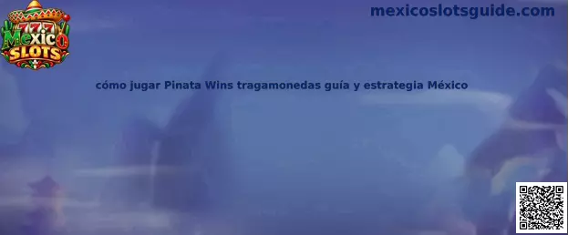 Guía sobre cómo jugar Pinata Wins tragamonedas en México