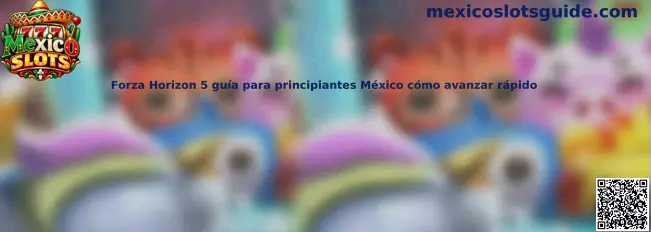 Imagen ilustrativa de la guía de Forza Horizon 5 para principiantes en México